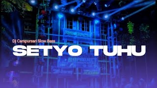 Download lagu DJ CAMPURSARI SLOW BASS GAYENG ( SETYO TUHU ) mp3