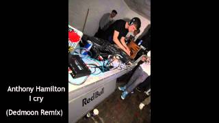 Anthony Hamilton - I Cry (Joey Murphy Remix)