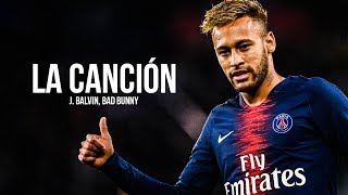 Neymar Jr 🔥 - LA CANCIÓN - J BalvinBad Bunny  