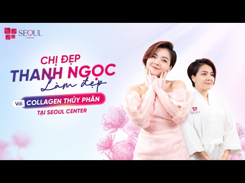 Chị Đẹp Thanh Ngọc Cấy Collagen Thủy Phân Tại Seoul Center