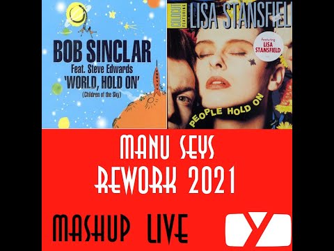 Bob Sinclar vs Lisa Stansfield - World People Hold On (REWORK 2021 Mashup Manu Seys Remix) Live
