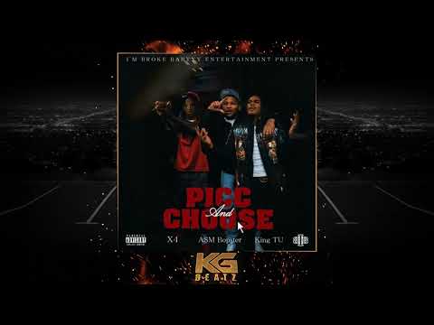 King TU x X4 x ASM Bopster - Picc And Choose [Prod. By Ron-Ron]