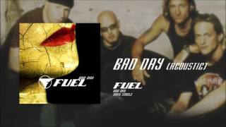 Fuel - Bad Day (Acoustic)