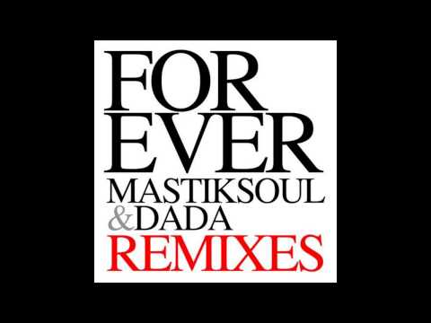 Mastiksoul & Dada - Forever (Chuckie & Tony Romera Remix)