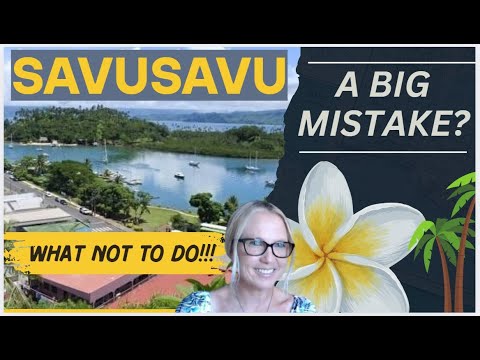 Thumbnail for Savusavu: What To Do (and What Not To Do!) When Cruising Here (FIJI)