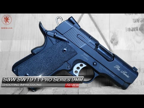 S\u0026W Performance Center SW1911 Pro Series 9mm 1911 Shooting Impressions