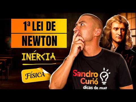 PRIMEIRA LEI DE NEWTON | A INÉRCIA QUE VOCÊ SENTE TODO DIA
