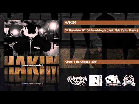 08. Hakim - Prawdziwi Wsród Prawdziwych ( feat. Mała Kasia, Freak )