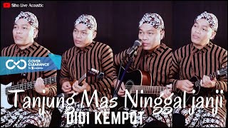 Download lagu TANJUNG MAS NINGGAL JANJI - DIDI KEMPOT | COVER BY SIHO LIVE ACOUSTIC mp3