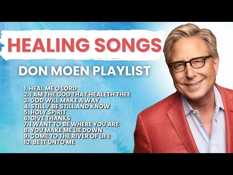 Don Moen Healing and Worship Songs Nonstop Playlist | I Am The God That Healeth Thee