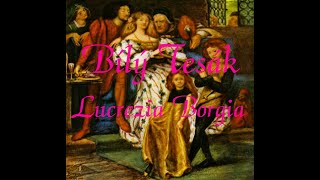 Video Bílý Tesák - Lucrezia Borgia