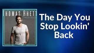 Thomas Rhett - The Day You Stop Lookin&#39; Back  (Lyrics)