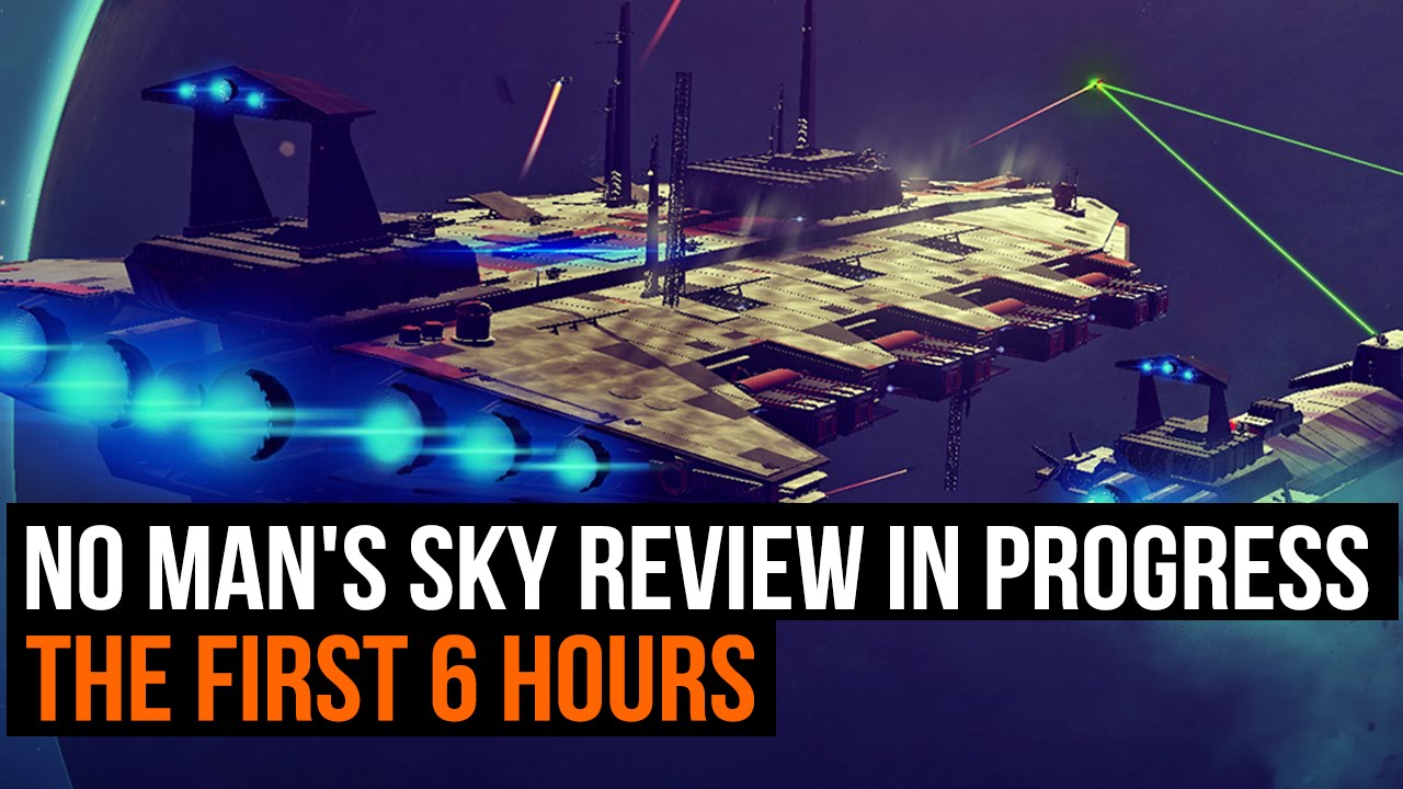No Man's Sky review in progress - The first 6 hours - YouTube