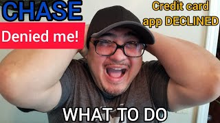 DENIED by CHASE. Get APPROVED anyway | Strategy to getting accepted | Denied a CHASE credit card