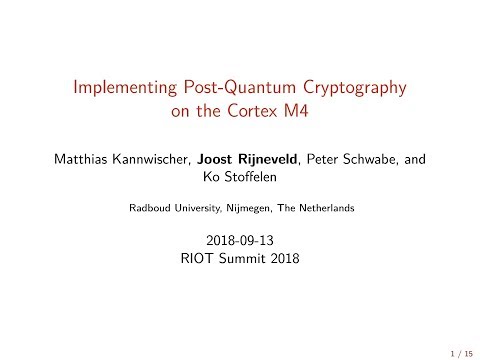 RIOT Summit 2018 @ Amsterdam - PQM4: Implementing Post-Quantum Crypto on the Cortex M4