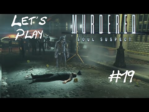 Let's Play Murdered Soul Suspect pt 19 Final