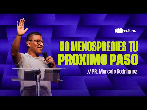 No menosprecies tu próximo paso | Pr. Marcelo Rodriguez 