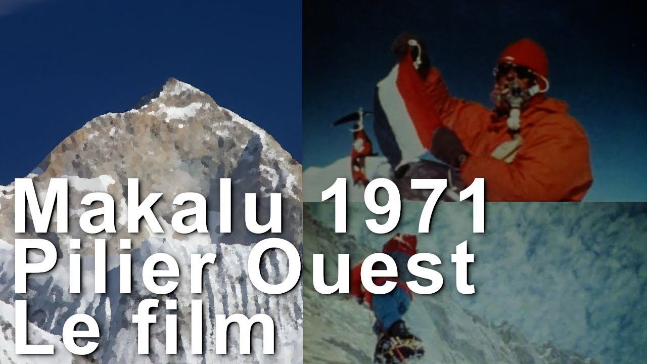 Makalu 1971 première du Pilier Ouest Le Film expédition française FFM CAF alpinisme Himalaya