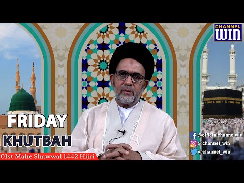 Friday Khutbah || 01st Mahe Shawwal 1442 Hijri || Maulana Sayed Ahmed Ali Abedi
