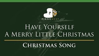 Have Yourself A Merry Little Christmas - LOWER Key (Piano Karaoke / Sing Along)