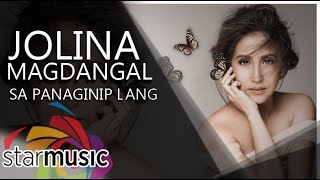 Jolina Magdangal - Sa Panaginip Lang (Official Lyric Video)