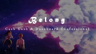 Download lagu Belong | Cash Cash & Dashboard Confessional | Lyrics video mp3 Download lagu Belong | Cash Cash & Dashboard Confessional | Lyrics video mp3