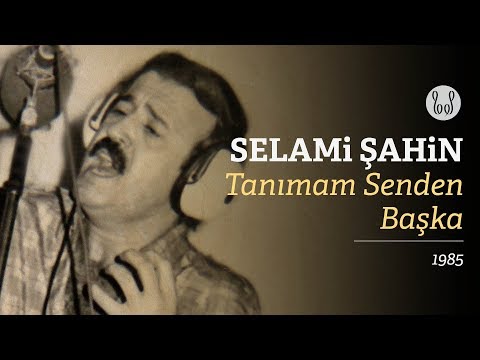 Selami Şahin - Tanımam Senden Başka (Official Audio)