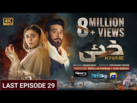 Khaie Last Episode 29 - [Eng Sub] - 25th March 2024 - Khaie Drama - HAR PAL GEO
