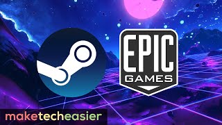 Steam vs Epic Games Store: Which PC Gaming Client 