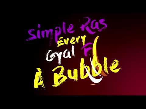 Simple Ras - Every Gyal Fi A Bubble (Official Video)