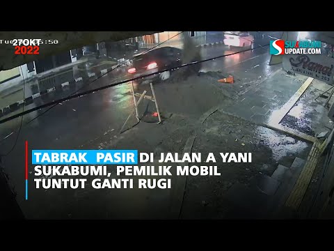TabrakPasir di Jalan A Yani Sukabumi, Pemilik Mobil Tuntut Ganti Rugi