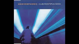 HOOVERPHONIC – Club Montepulciano (1998)