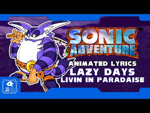 SONIC ADVENTURE "LAZY DAYS (LIVIN' IN PARADISE) " ANIMATED LYRICS