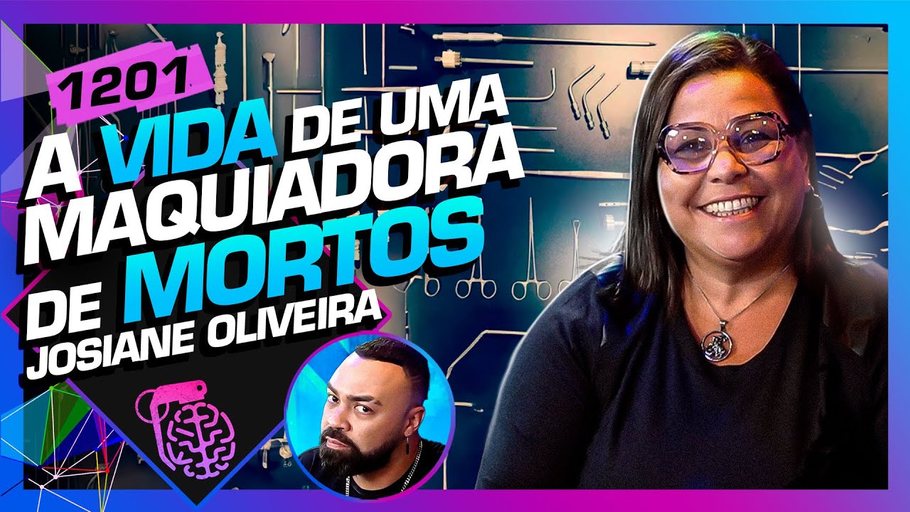 VIDA DE UMA MAQUIADORA DE MORTOS: JOSIANE TANATO (+DANIEL PIRES) - Inteligência Ltda. Podcast #1201