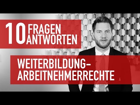 10 Fragen 10 Antworten - Weiterbildung - Arbeitnehmerrechte