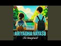 Ariyadha Vayasu Re Imagined