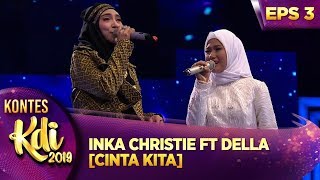 Download lagu KEREN BANGET!! INKA CHRISTIE FT DELLA [CINTA KITA] - KONTES KDI EPS 3 (5/8) mp3