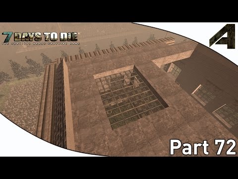 7 Days to Die Alpha 11.5 Gameplay - Part 72 - "SkyLights"