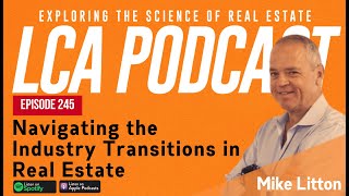 Real Estate 2024: How to Survive (and Thrive!) in a Changing Market • Mike Litton - EP 245