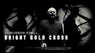 Bright Gold Cross – Suburban Spell – 2023