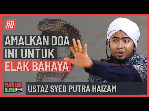 Ustaz Syed Puctra Haizam - Amalkan Doa Ini Untuk Elak Dari Bahaya