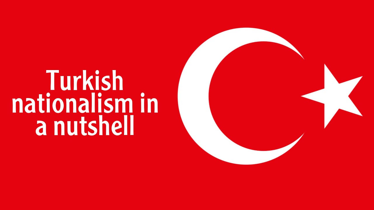 Turkish nationalism in a nutshell