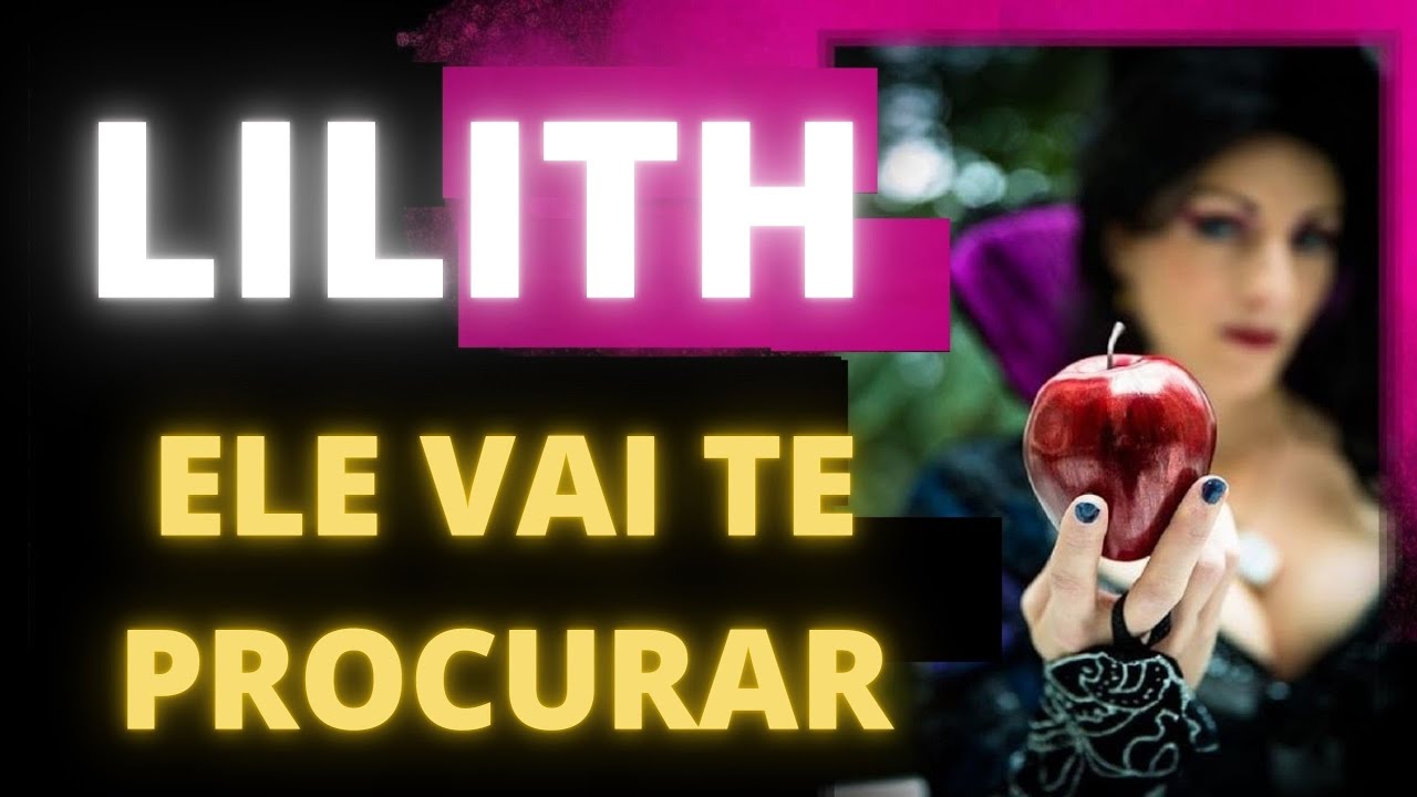 ELE VAI TE PROCURAR|ATIVAÇÃO ARQUÉTIPO DE LILITH