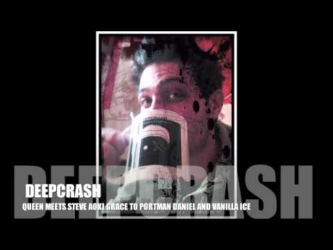 QUEEN MEETS STEVE AOKI GRACE TO PORTMAN DANIEL AND VANILLA ICE    DEEPCRASH