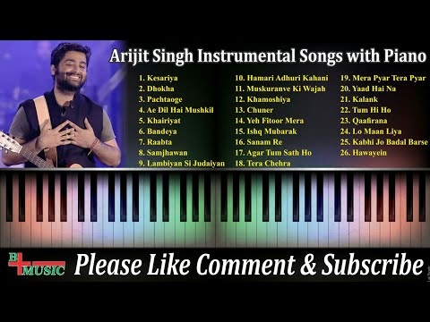 Arijit Singh Best Songs with Instrumental Piano | Arijit Singh | Bollywood Songs | B-Positive Music