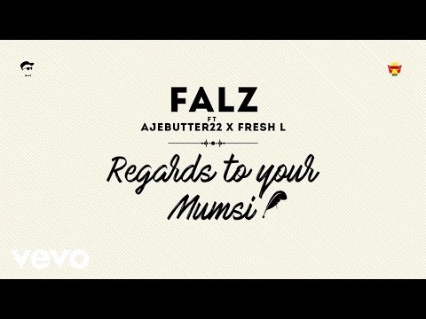 Falz - Regards To Your Mumsi (Official Audio) ft. Ajebutter22, Fresh L