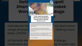 DETIK-DETIK Eks Bupati Dharmasraya DIGEREBEK Warga di Hotel, Diduga Sesama Jenis