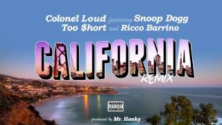 Colonel Loud ft. Too $hort, Snoop Dogg &amp; Ricco Barrino - California (Remix)