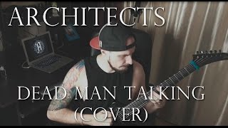 Architects - Dead Man Talking (Guitar Cover)