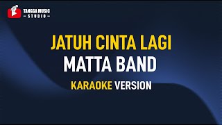 Download lagu Matta Band - Jatuh Cinta Lagi (Karaoke) mp3 Download lagu Matta Band - Jatuh Cinta Lagi (Karaoke) mp3